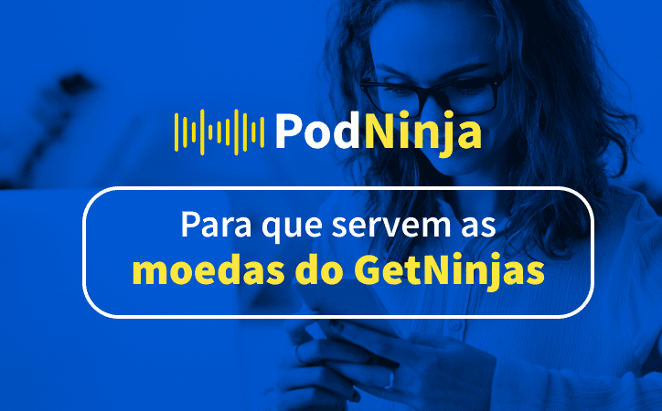 Fundo azul com uma mulher atrás mexendo no celular e o símbolo do PodNinja na frente com o título em destaque.